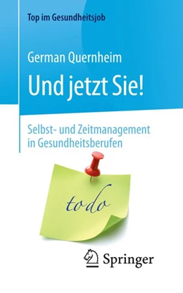 Abbildung von Quernheim | Und jetzt Sie! – Selbst- und Zeitmanagement in Gesundheitsberufen | 2. Auflage | 2018 | beck-shop.de