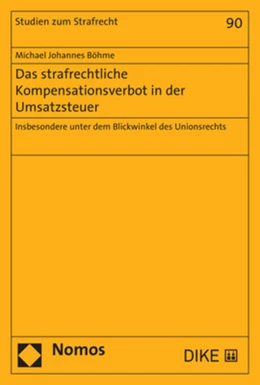 Abbildung von Böhme | Das strafrechtliche Kompensationsverbot in der Umsatzsteuer | 1. Auflage | 2018 | beck-shop.de
