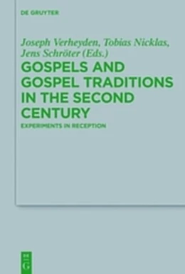 Abbildung von Schröter / Nicklas | Gospels and Gospel Traditions in the Second Century | 1. Auflage | 2018 | beck-shop.de