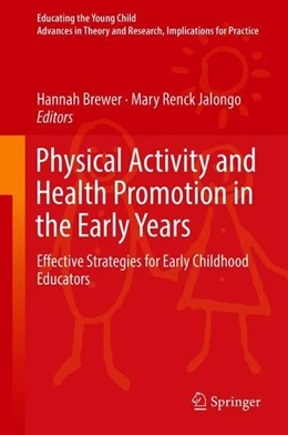 Abbildung von Brewer / Renck Jalongo | Physical Activity and Health Promotion in the Early Years | 1. Auflage | 2018 | beck-shop.de