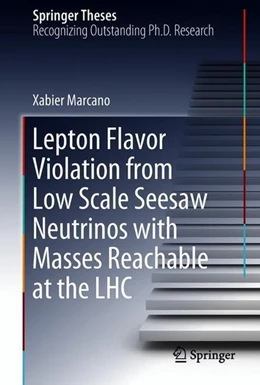 Abbildung von Marcano | Lepton Flavor Violation from Low Scale Seesaw Neutrinos with Masses Reachable at the LHC | 1. Auflage | 2018 | beck-shop.de
