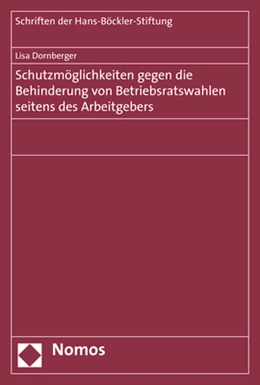 Abbildung von Dornberger | Schutzmöglichkeiten gegen die Behinderung von Betriebsratswahlen seitens des Arbeitgebers | 1. Auflage | 2018 | beck-shop.de