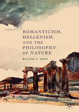 Abbildung von Davis | Romanticism, Hellenism, and the Philosophy of Nature | 1. Auflage | 2018 | beck-shop.de