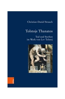 Abbildung von Strauch | Tolstojs Thanatos | 1. Auflage | 2018 | beck-shop.de