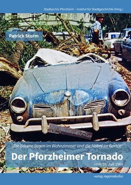 Abbildung von Sturm | Der Pforzheimer Tornado vom 10. Juli 1968 | 1. Auflage | 2018 | beck-shop.de