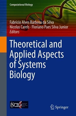 Abbildung von Alves Barbosa Da Silva / Carels | Theoretical and Applied Aspects of Systems Biology | 1. Auflage | 2018 | beck-shop.de