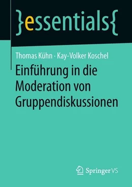 Abbildung von Kühn / Koschel | Einführung in die Moderation von Gruppendiskussionen | 1. Auflage | 2018 | beck-shop.de