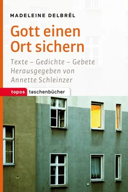 Abbildung von Delbrél / Schleinzer | Gott einen Ort sichern | 1. Auflage | 2018 | beck-shop.de