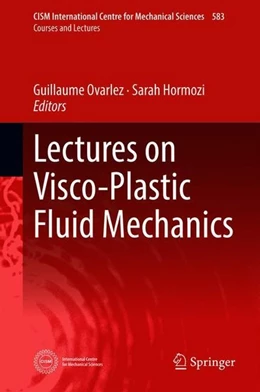Abbildung von Ovarlez / Hormozi | Lectures on Visco-Plastic Fluid Mechanics | 1. Auflage | 2018 | beck-shop.de