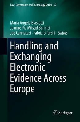 Abbildung von Biasiotti / Mifsud Bonnici | Handling and Exchanging Electronic Evidence Across Europe | 1. Auflage | 2018 | beck-shop.de