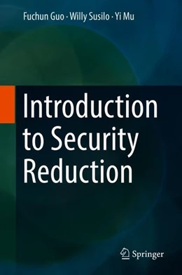 Abbildung von Guo / Susilo | Introduction to Security Reduction | 1. Auflage | 2018 | beck-shop.de