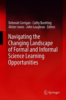 Abbildung von Corrigan / Buntting | Navigating the Changing Landscape of Formal and Informal Science Learning Opportunities | 1. Auflage | 2018 | beck-shop.de