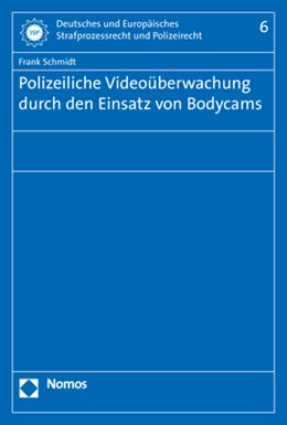 Abbildung von Schmidt | Polizeiliche Videoüberwachung durch den Einsatz von Bodycams | 1. Auflage | 2018 | 6 | beck-shop.de