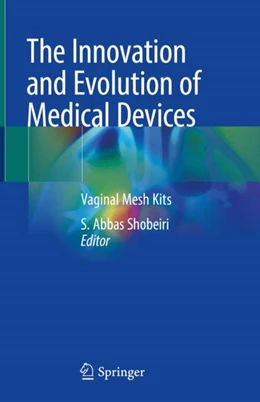 Abbildung von Shobeiri | The Innovation and Evolution of Medical Devices | 1. Auflage | 2018 | beck-shop.de