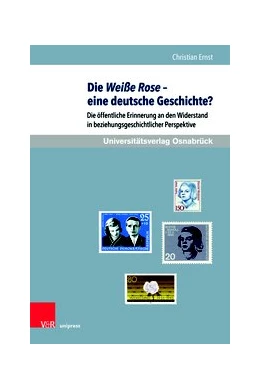 Abbildung von Ernst | Die Weiße Rose - eine deutsche Geschichte? | 1. Auflage | 2018 | beck-shop.de