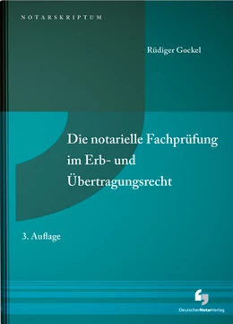 Abbildung von Gockel | Die notarielle Fachprüfung im Erb- und Übertragungsrecht | 3. Auflage | 2018 | beck-shop.de