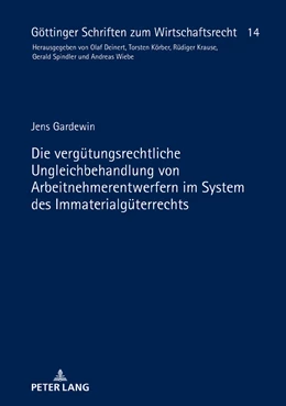Abbildung von Gardewin | Die vergütungsrechtliche Ungleichbehandlung von Arbeitnehmerentwerfern im System des Immaterialgüterrechts | 1. Auflage | 2018 | beck-shop.de