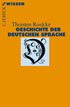 Cover: Roelcke, Thorsten, Geschichte der deutschen Sprache