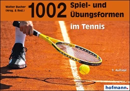 Abbildung von Bucher | 1002 Spiel- und Übungsformen im Tennis | 9. Auflage | 2018 | beck-shop.de