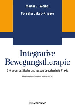 Abbildung von Waibel / Jacob-Krieger | Integrative Bewegungstherapie | 1. Auflage | 2018 | beck-shop.de