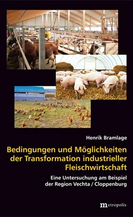 Abbildung von Bramlage | Bedingungen und Möglichkeiten der Transformation industrieller Fleischwirtschaft | 1. Auflage | 2018 | beck-shop.de