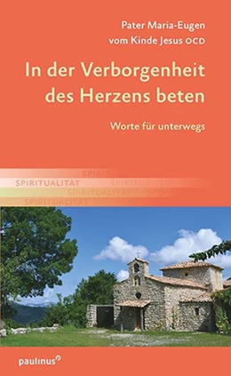 Abbildung von Pater Maria-Eugen | In der Verborgenheit des Herzens beten | 3. Auflage | 2017 | beck-shop.de