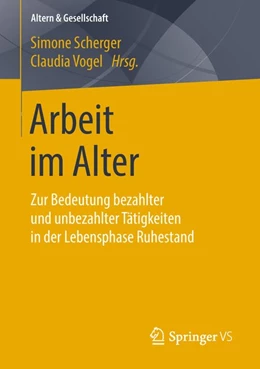 Abbildung von Scherger / Vogel | Arbeit im Alter | 1. Auflage | 2018 | beck-shop.de
