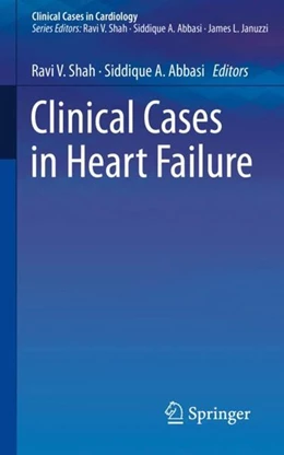 Abbildung von Shah / Abbasi | Clinical Cases in Heart Failure | 1. Auflage | 2018 | beck-shop.de