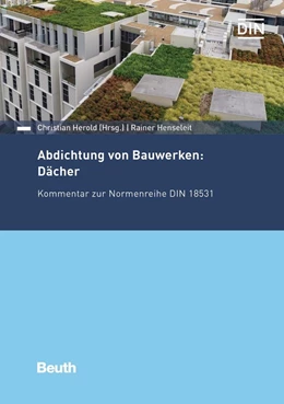 Abbildung von Henseleit | Abdichtung von Bauwerken: Dächer | 1. Auflage | 2018 | beck-shop.de