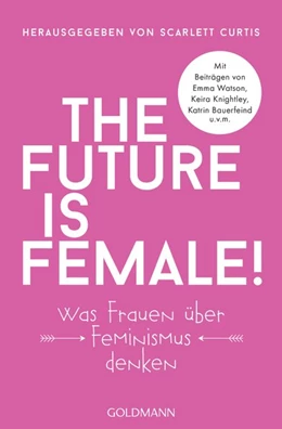 Abbildung von Curtis | The future is female! | 1. Auflage | 2018 | beck-shop.de
