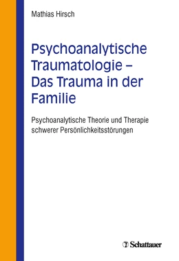 Abbildung von Hirsch | Psychoanalytische Traumatologie - das Trauma in der Familie | 1. Auflage | 2018 | beck-shop.de