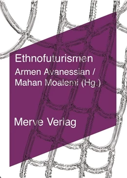 Abbildung von Avanessian / Moalemi | Ethnofuturismen | 1. Auflage | 2018 | beck-shop.de