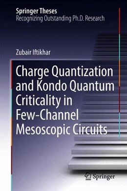 Abbildung von Iftikhar | Charge Quantization and Kondo Quantum Criticality in Few-Channel Mesoscopic Circuits | 1. Auflage | 2018 | beck-shop.de