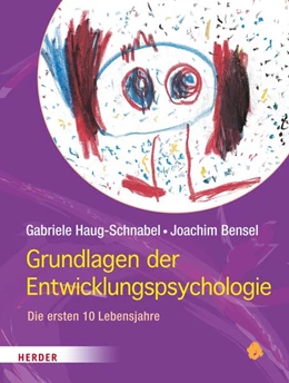 Abbildung von Haug-Schnabel / Bensel | Grundlagen der Entwicklungspsychologie | 1. Auflage | 2018 | beck-shop.de