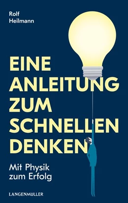 Abbildung von Heilmann | Eine Anleitung zum schnellen Denken | 1. Auflage | 2018 | beck-shop.de