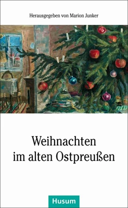 Abbildung von Junker | Weihnachten im alten Ostpreußen | 1. Auflage | 2018 | beck-shop.de