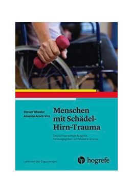 Abbildung von Wheeler / Vira | Menschen mit Schädel-Hirn-Trauma | 1. Auflage | 2018 | beck-shop.de