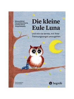 Abbildung von Michel / Buschkamp | Die kleine Eule Luna | 1. Auflage | 2018 | beck-shop.de