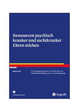 Abbildung von Lenz | Ressourcen psychisch kranker und suchtkranker Eltern stärken | 1. Auflage | 2018 | beck-shop.de