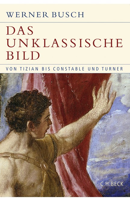 Cover: Werner Busch, Das unklassische Bild