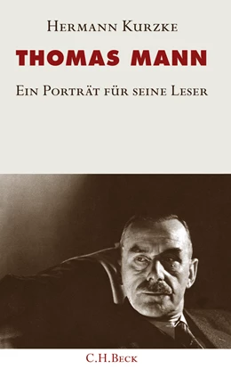 Abbildung von Kurzke, Hermann | Thomas Mann | 1. Auflage | 2009 | beck-shop.de