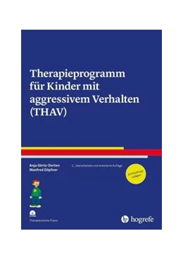 Abbildung von Görtz-Dorten / Döpfner | Therapieprogramm für Kinder mit aggressivem Verhalten (THAV) | 2. Auflage | 2019 | beck-shop.de