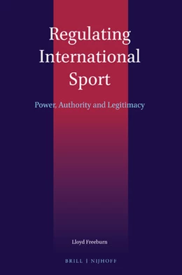 Abbildung von Freeburn | Regulating International Sport: Power, Authority and Legitimacy | 1. Auflage | 2018 | beck-shop.de