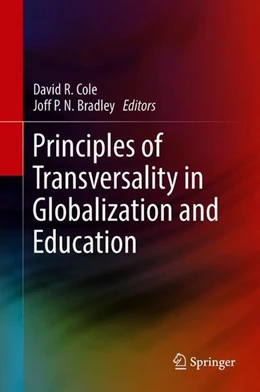Abbildung von Cole / Bradley | Principles of Transversality in Globalization and Education | 1. Auflage | 2018 | beck-shop.de
