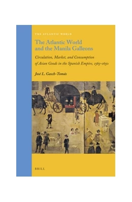 Abbildung von Gasch-Tomás | The Atlantic World and the Manila Galleons | 1. Auflage | 2018 | 37 | beck-shop.de