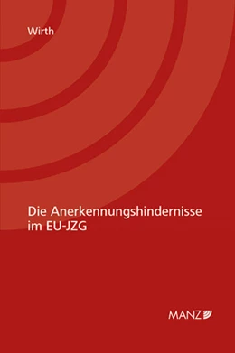 Abbildung von Wirth | Die Anerkennungshindernisse im EU-JZG | 1. Auflage | 2018 | beck-shop.de