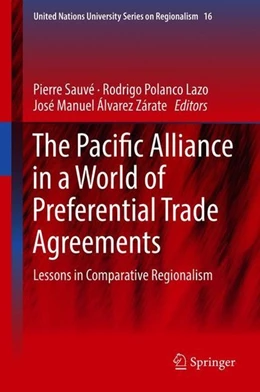 Abbildung von Sauvé / Polanco Lazo | The Pacific Alliance in a World of Preferential Trade Agreements | 1. Auflage | 2018 | beck-shop.de