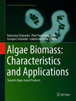 Abbildung von Chojnacka / Wieczorek | Algae Biomass: Characteristics and Applications | 1. Auflage | 2018 | beck-shop.de