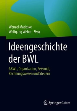 Abbildung von Matiaske / Weber | Ideengeschichte der BWL | 1. Auflage | 2018 | beck-shop.de