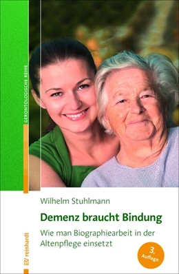 Abbildung von Stuhlmann | Demenz braucht Bindung | 3. Auflage | 2018 | beck-shop.de